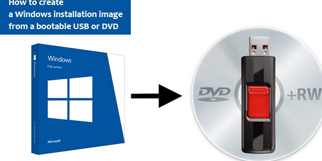 آموزش ساخت تصویر نصب ویندوز از یک USB یا دیسک قابل بوت